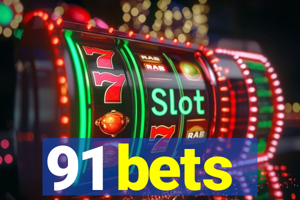 91 bets